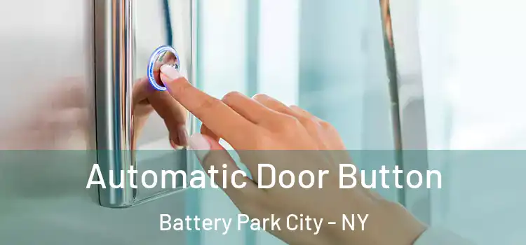  Automatic Door Button Battery Park City - NY