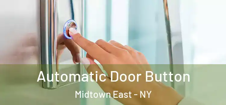  Automatic Door Button Midtown East - NY