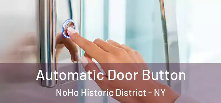  Automatic Door Button NoHo Historic District - NY