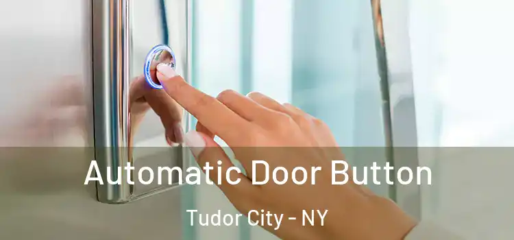  Automatic Door Button Tudor City - NY
