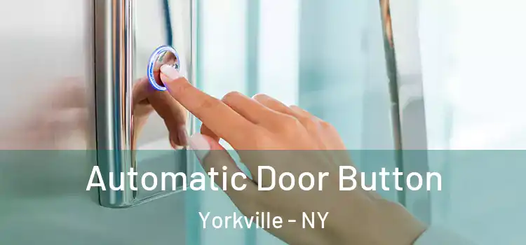  Automatic Door Button Yorkville - NY
