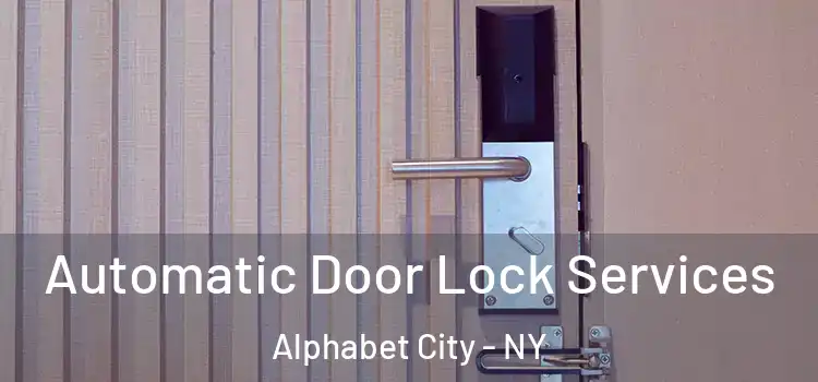  Automatic Door Lock Services Alphabet City - NY