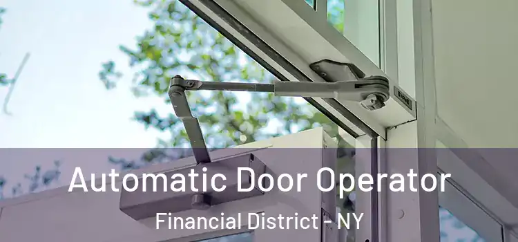  Automatic Door Operator Financial District - NY