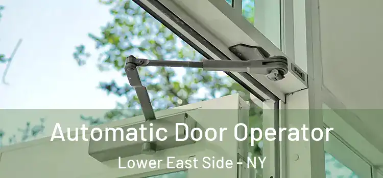  Automatic Door Operator Lower East Side - NY