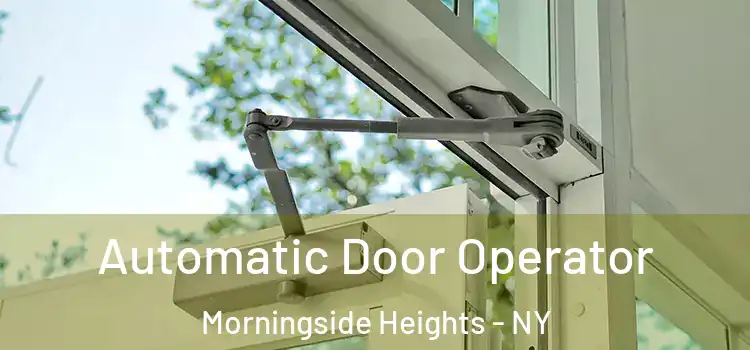  Automatic Door Operator Morningside Heights - NY