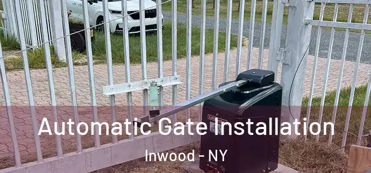  Automatic Gate Installation Inwood - NY