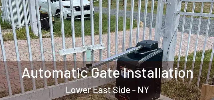  Automatic Gate Installation Lower East Side - NY