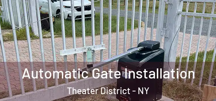  Automatic Gate Installation Theater District - NY
