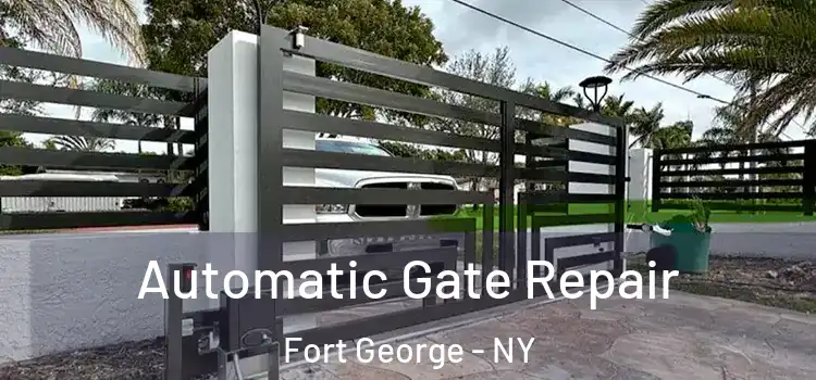  Automatic Gate Repair Fort George - NY