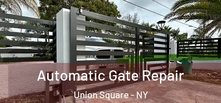 Automatic Gate Repair Union Square - NY