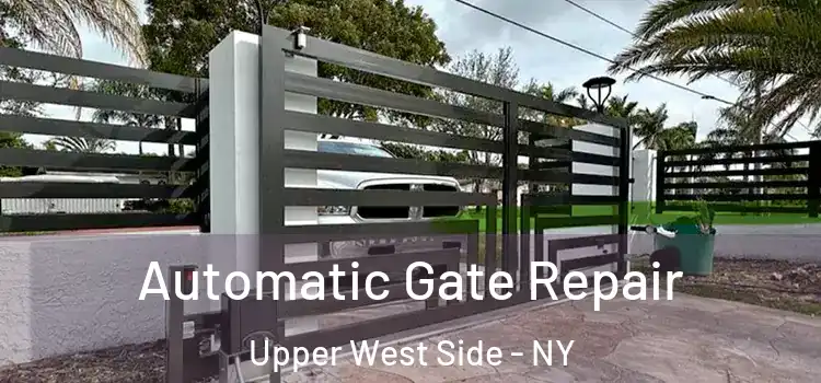  Automatic Gate Repair Upper West Side - NY