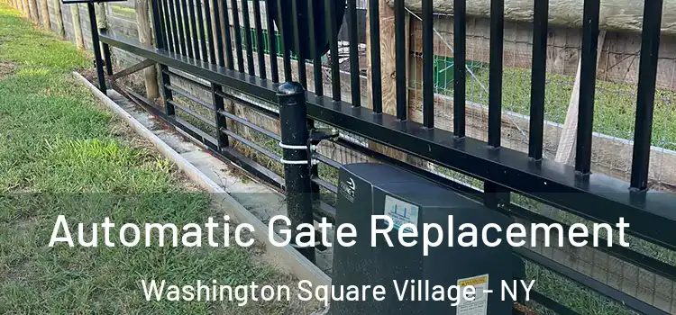  Automatic Gate Replacement Washington Square Village - NY