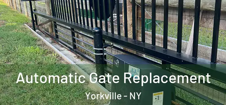  Automatic Gate Replacement Yorkville - NY