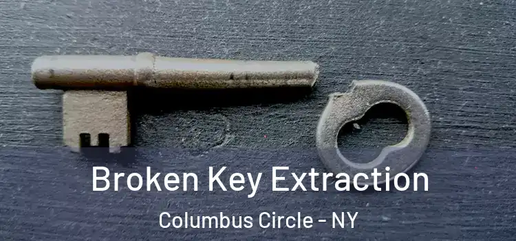  Broken Key Extraction Columbus Circle - NY