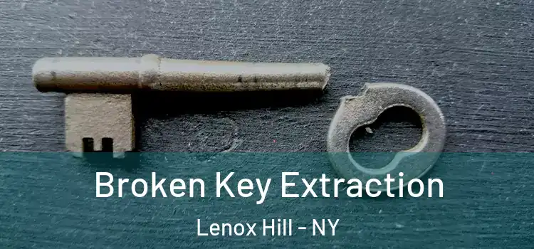  Broken Key Extraction Lenox Hill - NY