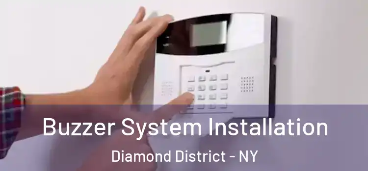  Buzzer System Installation Diamond District - NY