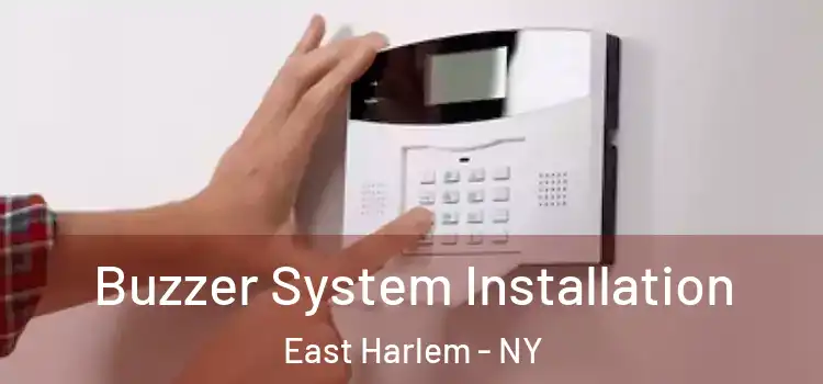  Buzzer System Installation East Harlem - NY