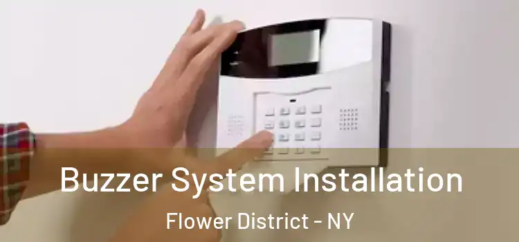  Buzzer System Installation Flower District - NY
