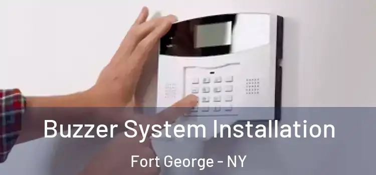  Buzzer System Installation Fort George - NY