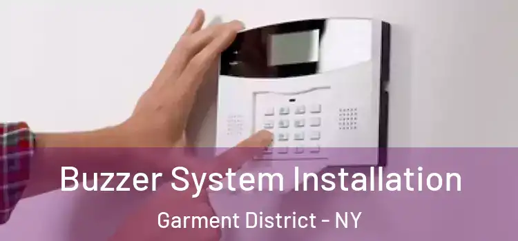  Buzzer System Installation Garment District - NY