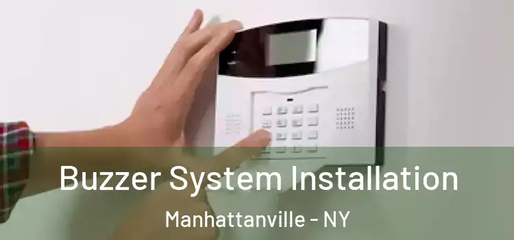  Buzzer System Installation Manhattanville - NY
