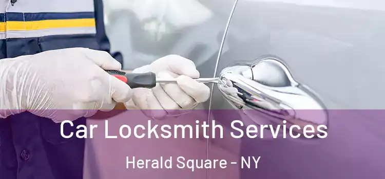  Car Locksmith Services Herald Square - NY