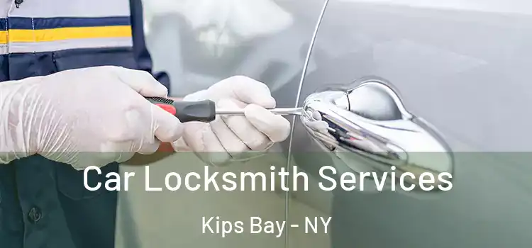  Car Locksmith Services Kips Bay - NY