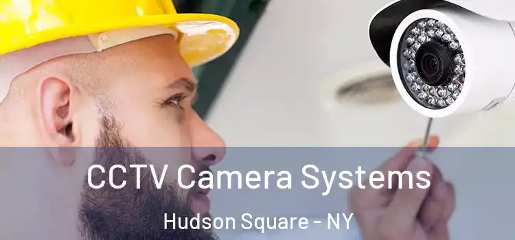  CCTV Camera Systems Hudson Square - NY
