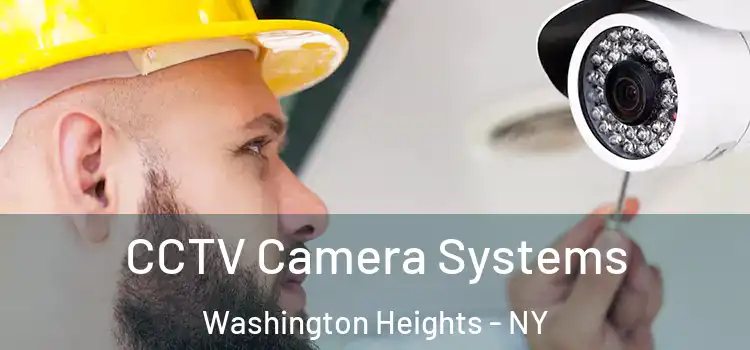  CCTV Camera Systems Washington Heights - NY