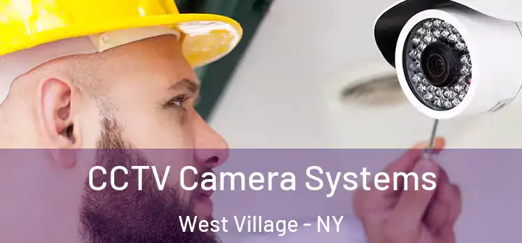  CCTV Camera Systems West Village - NY