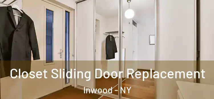  Closet Sliding Door Replacement Inwood - NY