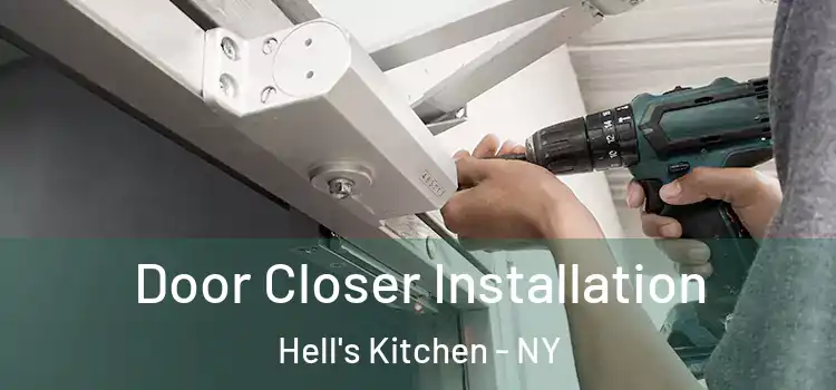  Door Closer Installation Hell's Kitchen - NY