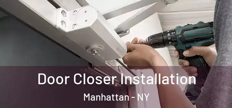  Door Closer Installation Manhattan - NY