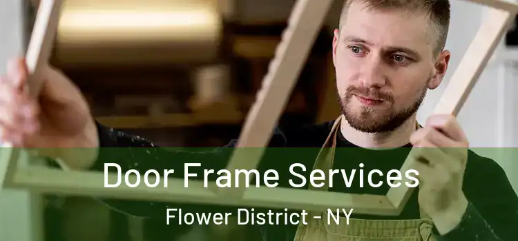  Door Frame Services Flower District - NY