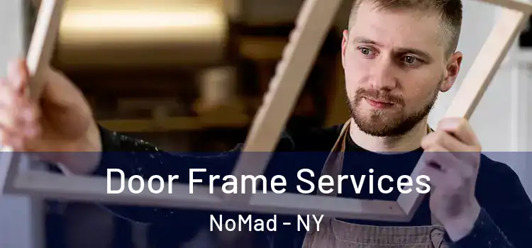  Door Frame Services NoMad - NY