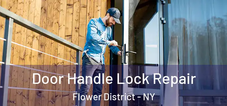  Door Handle Lock Repair Flower District - NY