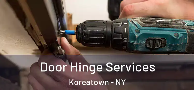  Door Hinge Services Koreatown - NY