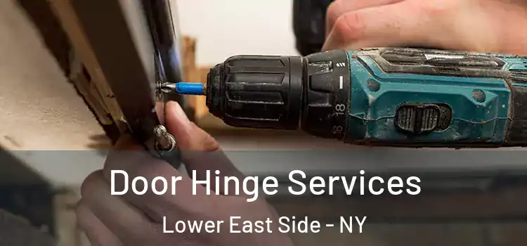  Door Hinge Services Lower East Side - NY