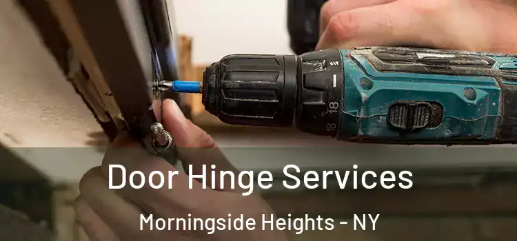  Door Hinge Services Morningside Heights - NY