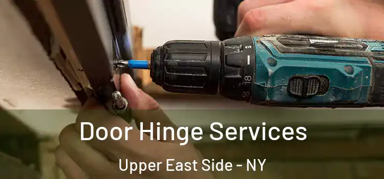  Door Hinge Services Upper East Side - NY