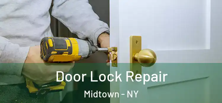  Door Lock Repair Midtown - NY