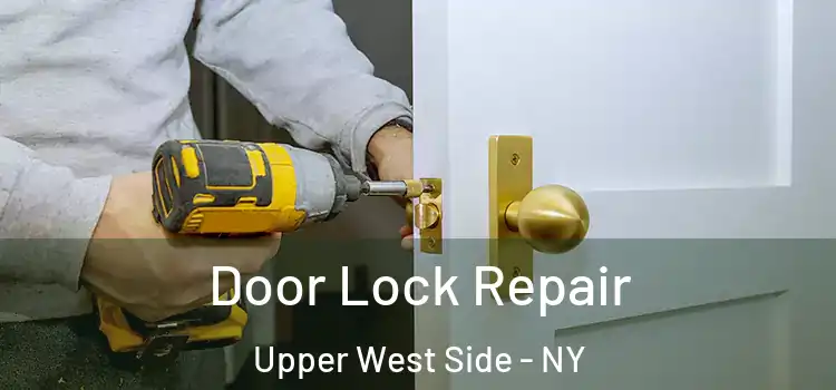  Door Lock Repair Upper West Side - NY