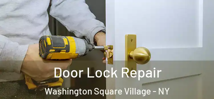  Door Lock Repair Washington Square Village - NY