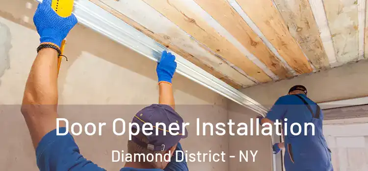  Door Opener Installation Diamond District - NY