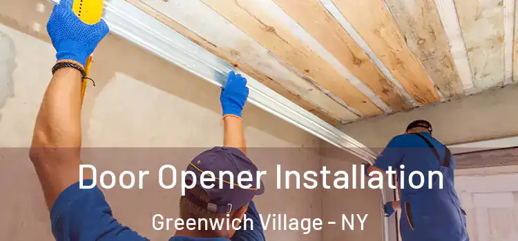  Door Opener Installation Greenwich Village - NY