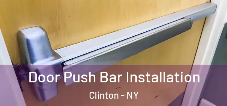  Door Push Bar Installation Clinton - NY