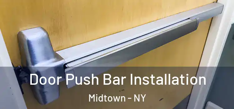  Door Push Bar Installation Midtown - NY