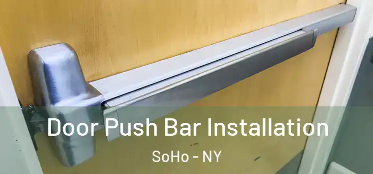  Door Push Bar Installation SoHo - NY