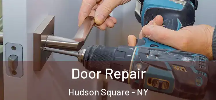  Door Repair Hudson Square - NY