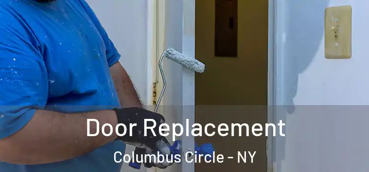  Door Replacement Columbus Circle - NY